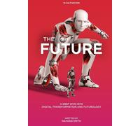 Nathan Smith The Future: A Deep Dive into Digital Transformation and (Tascabile)