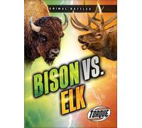 Nathan Sommer Bison vs. Elk (Copertina rigida) Animal Battles