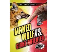 Nathan Sommer Maned Wolf vs. Giant Anteater (Tascabile) Animal Battles