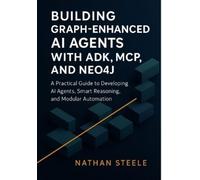 Nathan Steele Building Graph-Enhanced AI Agents with ADK, MCP, and N (Tascabile)