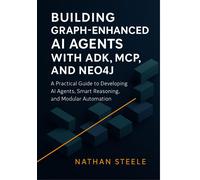 Nathan Steele Building Graph-Enhanced AI Agents with ADK, MCP, and N (Tascabile)