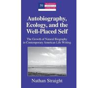 Nathan Straight Autobiography, Ecology, and the Well-Placed S (Copertina rigida)