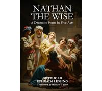 NATHAN THE WISE: A Dramatic Poem In Five Acts