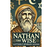 Nathan the Wise A Dramatic Poem In Five Acts