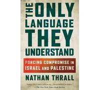 Nathan Thrall The Only Language They Understand (Tascabile)
