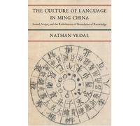 Nathan Vedal The Culture of Language in Ming China (Tascabile)