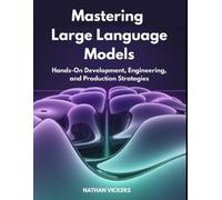 Nathan Vickers Mastering Large Language Models (Tascabile)