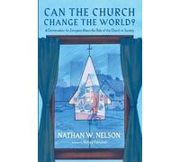 Nathan W Nelson Can the Church Change the World? (Tascabile)