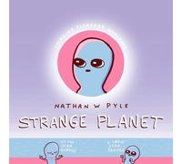 Nathan W. Pyle Strange Planet: The Comic Sensation of the Yea (Copertina rigida)
