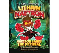 Nathan Williams The Bayou Adventures of Lithium Naetron (Copertina rigida)