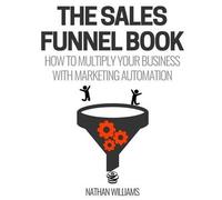 Nathan Williams The Sales Funnel Book (Tascabile)
