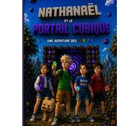 Nathanaël et le Portail Cubique: Une aventure des JNZA