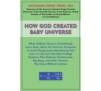 Nathanael-Israel Israel How God Created Baby Universe (Tascabile)