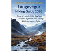 Nathanael N a Reykjavík to Landmannalaugar Laugavegur Hiking Guide 2 (Tascabile)