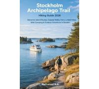 Nathanael N a Stockholm Archipelago Trail Hiking Guide 2026 (Tascabile)