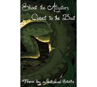 Nathanael Stolte Shoot the Alligators Closest to the Boat (Tascabile)