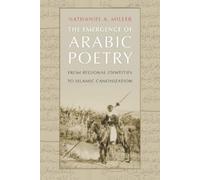 Nathaniel A. Miller The Emergence of Arabic Poetry (Copertina rigida)