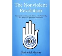 Nathaniel Altman The Nonviolent Revolution (Tascabile)