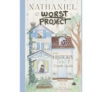 Nathaniel and the Worst Project in the History of the Fourth Grade