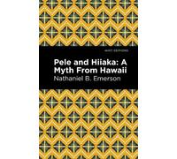 Nathaniel B. Emerson Pele and Hiiaka (Copertina rigida)