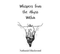 Nathaniel Blackwood Whispers from the Abyss Within (Copertina rigida)