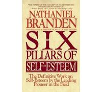 Nathaniel Branden Six Pillars of Self-Esteem (Tascabile)