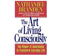 Nathaniel Branden The Art of Living Consciously (Tascabile)
