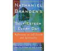 Nathaniel Brandens Self-Esteem Every Day: Reflections on Self-Esteem and Spirituality