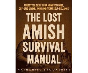 Nathaniel Brookshire The Lost Amish Survival Manual (Tascabile)