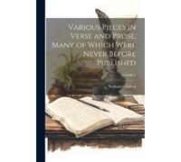 Nathaniel Cotto Various Pieces in Verse and Prose, Many of Which Wer (Tascabile)