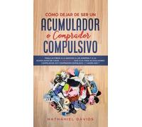 Nathaniel Davids Da Cómo Dejar de ser un Acumulador o Compra (Copertina rigida)