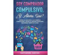 Nathaniel Davids Soy Comprador Compulsivo, ¿Y Ahora Qué? (Tascabile)