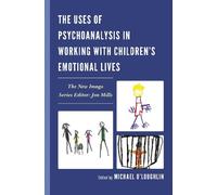 Nathaniel Dons The Uses of Psychoanalysis in Working with Ch (Copertina rigida)