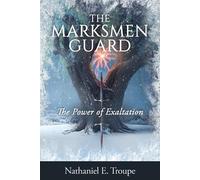 The Marksmen Guard: The Power of Exaltation: 2