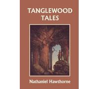 Nathaniel Hawth Tanglewood Tales, Illustrated Edition (Yesterday's C (Tascabile)