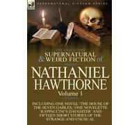 Nathaniel Hawth The Collected Supernatural and Weird Fiction (Copertina rigida)