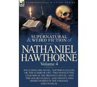 Nathaniel Hawth The Collected Supernatural and Weird Fiction (Copertina rigida)