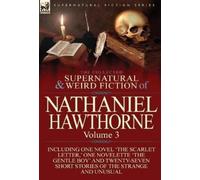 Nathaniel Hawth The Collected Supernatural and Weird Fiction (Copertina rigida)