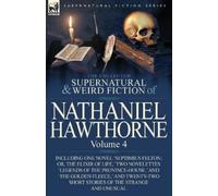 Nathaniel Hawth The Collected Supernatural and Weird Fiction of Nath (Tascabile)