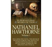 Nathaniel Hawth The Collected Supernatural and Weird Fiction of Nath (Tascabile)