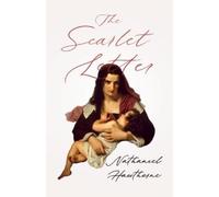 Nathaniel Hawth The Scarlet Letter;With an Introductory Chapter by G (Tascabile)