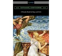 Nathaniel Hawthorne A Wonder-Book for Boys and Girls (Tascabile)