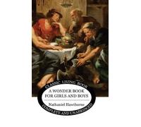 Nathaniel Hawthorne A Wonder Book for Girls and Boys (Copertina rigida)
