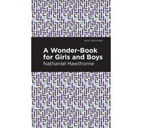 Nathaniel Hawthorne A Wonder Book for Girls and Boys (Copertina rigida)