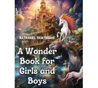 Nathaniel Hawthorne Bobbie Frohman Alcazar A A Wonder Book for Girls (Tascabile)