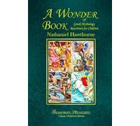 Nathaniel Hawthorne GRAND A Wonder Book of Greek Mythology Rewritte (Tascabile)
