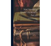 Nathaniel Hawthorne Nathaniel Hawthorne's Tales (Copertina rigida)