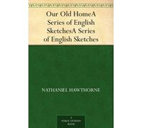 Nathaniel Hawthorne Our Old Home (Tascabile)