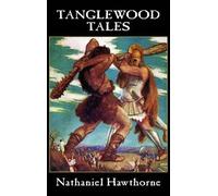 Nathaniel Hawthorne Tanglewood Tales (Copertina rigida)