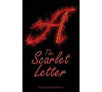 Nathaniel Hawthorne The Scarlet Letter